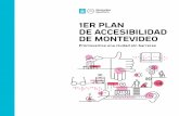 1ER PLAN DE ACCESIBILIDAD DE MONTEVIDEOmontevideo.gub.uy/sites/default/files/biblioteca/1erplan... · 2017-11-17 · Esta es la 1er edición del Plan de Accesibilidad de la IM, elaborado