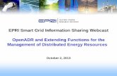 EPRI Smart Grid Information Sharing Webcast OpenADR and ... 2 0 and... · Management of Distributed Energy Resources ... DER management General OpenADR 2.0 Aspects Provides information