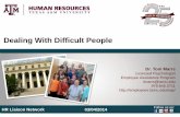 Dealing With Difficult People - Human Resources · for Dealing with Difficult People 1. Assess the Situation. 2. Stop wishing the person were different. 3. Get some distance between