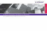 A Cloud Computing Handbook for Business - Ciber · PDF file Organizations want to avoid upfront infrastructure investment, reach business goals and serve ... also addresses deployment