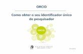 ORCID Como obter o seu identificador único de pesquisador · O identificador ORCID distingue você de qualquer outro pesquisador e garante que seus resultados de pesquisa, publicações