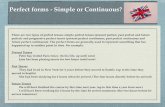 Perfect forms - Simple or Continuous?rafamoreno.com/wordpress/wp-content/uploads/2018/... · Present Perfect Simple or Continuous? So, what are the differences between the simple