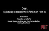 Making Localization Work for Smart Homespeople.csail.mit.edu/deepak/assets/slides/duet_UbiComp_2018.pdf · Making Localization Work for Smart Homes ShichaoYue Presenting on behalf