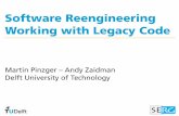 Software Reengineering Working with Legacy Code · Software Reengineering Working with Legacy Code Martin Pinzger – Andy Zaidman Delft University of Technology. ... (1) requirement