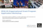 2018-19 Organizational Grant Program Application Workshop · 2017-09-19 · 2018-19 Organizational Grant Program Application Workshop Download program guidelines, ... OGP budget size