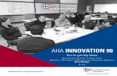 AHA INNOVATION 90AHA Innovation 90 is a program that guides ambitious leaders through a process of Design Thinking, Agile Development, Iterative Prototyping, Storytelling, and Objection