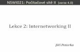 Lekce 2: Internetworking II - · PDF file Počítačové sítě II verze 4.0, lekce 2, slide 2 propojování na L1, L2 a L3 •na fyzické vrstvě (1) –propojují se jednotlivé