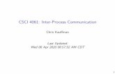 CSCI 4061: Inter-Process Communicationkauffman/4061/11-ipc.pdf · Linux shows Posix IPC objects under /dev/shm > gcc -o philosophers philosophers_posix.c -lpthread > ./philosophers