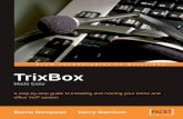 TrixBox - Asteriskasterisk.cc/downloads/TrixboxMadeEasy.pdf · TrixBox allows an individual or organization to set up a full-featured telephone system with connections to traditional
