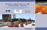 Road ConstRuCtion suRvival Guide - Madison, Wisconsin• Survival tips for making it through the construction project • message, staying positive and using creative promotion and