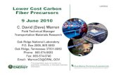 Lower Cost Carbon Fiber Precursors - Energy.gov · Lower Cost Carbon Fiber Precursors 9 June 2010 C. David (Dave) Warren Field Technical Manager . Transportation Materials Research.