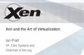 Xen and the Art of Virtualization · •A brief overview of Xen and Xen.org •Why virtualization is important •Virtualization frontiers: –Virtualization Security –IO Virtualization