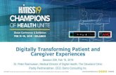 Digitally Transforming Patient and Caregiver Experiences · PDF file • Healthcare digital transformation in context • Cleveland Clinic’s Digital Health program overview • Developing