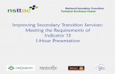 Improving Secondary Transition Services: Meeting the ... · postsecondary goals that are annually updated and based upon an age appropriate transition assessment , transition services,