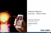 Interim Report January – March 2010 - Bolidenir.boliden.com/sites/default/files/report/q12010presentationfinal_0.pdfInterim Report January – March 2010 Lennart Evrell President