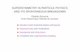 SUPERSYMMETRY IN PARTICLE PHYSICS AND ITS … · 2010-05-25 · SUPERSYMMETRY IN PARTICLE PHYSICS AND ITS SPONTANEOUS BREAKDOWN Claudio Scrucca Ecole Polytechnique Fed´ erale de