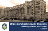 Old Cook County Hospital Renovation & Restoration · 5/10/2018  · Old Cook County Hospital Renovation & Restoration – WORKFORCE OVERVIEW. Ken Johnston, Senior Project Manager,