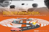 ASCD Study Guide: Teaching Students to Drive Their Brains · students become more independent thinkers and learners. Educators who want to implement this positive and practical approach