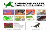 DINOSAUR...DINOSAUR Library Storytime Kit To the tune of I’m a Little Tea Pot I’m a mean old dinosaur (make a mean face) Big and tall (stretch up very tall) Here is my tail, (gesture