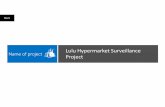 Lulu Hypermarket Surveillance Project · Project background Lulu Hypermarket is a hypermarket chain and retail venture started by Lulu Group International in 2000. It has over 30,000