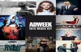 2015 MEDIA KIT - Adweek · 2015 MEDIA KIT. Updated: 2/3/15 8.0M 16 BY THE NUMBERS 45,000 157,500++ Awards honoring thinkers, innovators, creatives, geniuses and the hottest brands