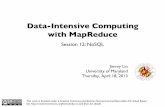 Data-Intensive Computing with MapReducelintool.github.io/UMD-courses/bigdata.../session12.pdf · Data-Intensive Computing ! with MapReduce" Jimmy Lin! University of Maryland! Thursday,