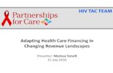 Adapting Health Care Financing in Changing Revenue Landscapes · Adapting Health Care Financing in. Changing Revenue Landscapes. Presenter: Marissa Tonelli. 21 July 2016 . Adapting