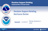 Decision Support Briefing Hurricane Dorian · Decision Support Briefing • Hurricane Dorian is nearly stationary. Models continue to indicate a northerly track along the Florida