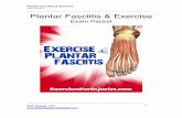 Plantar Fasciitis & Exercise - Exercises For Injuries · Plantar Fasciitis & Exercise Course Description Plantar fasciitis is the most common cause of heel pain, accounting for 11