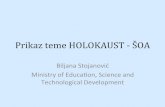 Prikaz’teme’HOLOKAUST’3’ŠOA · 2014-06-02 · Prikaz’teme’HOLOKAUST’3’ŠOA Biljana’Stojanović’ Ministry’of’Educaon,’Science’and’ Technological’Development
