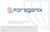 PCI DSS Compliance and the Cloud · PCI DSS Compliance and the Cloud Daniel Farr, Managing Consultant ... Foregenix born A Brief History of Foregenix Obtains PCI QSA status for EMEA