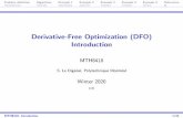 Derivative-Free Optimization (DFO) Introduction · 2020-01-20 · I Classical methods: Coordinate search, Nelder-Mead { the other simplex method I Modern methods: Generalized Pattern