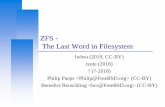 ZFS - The Last Word in Filesystem · After creating a storage pool, ZFS will automatically: Create a filesystem with the same name (e.g. tank) Mount the filesystem under that name
