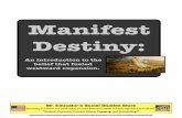 Manifest Destiny - Mrs. Matzka's classmatzka.weebly.com/.../manifest_destiny_intro.pdf · 4.) Have students deﬁne the word “destiny” ﬁrst (since it was one they might understand).