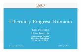 Libertad y Progreso Humano - elcato.org...Libertad y Progreso Humano Ian Vásquez Cato Institute ivasquez@cato.org @VasquezIan Universidad ElCato Heredia, Costa Rica 21 de enero, 2016