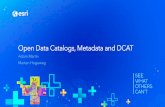 Open Data Catalogs, Metadata and DCAT - Esri · 2019-08-08 · Open Data Catalogs, Metadata and DCAT Adam Martin Marten Hogeweg. Esri Supports Building Open Data Catalogs ArcGIS Hub