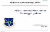 AFSC Innovation Center Strategy Update · Spectrum of Innovation. Long Term •Exotic materials and Processes •Sand Casting Printers •Metal Printers for A/C worthy Parts. Solutions