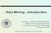 Data Mining - Introductionprojet_cost/ALGORITHMIC_DECISION_T… · Data Mining - Introduction Lecturer: JERZY STEFANOWSKI Institute of Computing Science PoznańUniversity of Technology