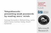 Telepathwords: preventing weak passwords by reading users ......by reading users’ minds . Saranga Komanduri, Richard Shay, Lorrie Faith Cranor, Cormac Herley, Stuart ... • “Dictionary”