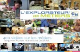 400 vidéos sur les métiers unique en France, réalisé sans ... · ce quizz des métiers est inédit en France. Il permet de traduire ses compétences cognitives et performances