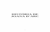 HISTÓRIA DE JOANA D ARCbvespirita.com/Joana DArc Por Ela Mesma (psicografia Ermance Duf… · Filha de um simples agricultor, minha vida deveria ter sido calma e pacata, como o riacho