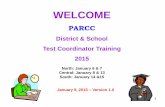 PARCC Test Coordinator Training - orange.k12.nj.us · Test Coordinator Training 2015 North: January 6 & 7 Central: January 8 & 13 South: January 14 &15 January 9, 2015 – Version