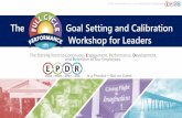 The Goal Setting and Calibration Workshop for Leaders settingcalibrationppt.pdfexceeding expectations with their director (Calibration Goal Setting Session). By 10/14 Supervisor individually