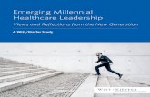 Emerging Millennial Healthcare Leadership - WittKieffer · 2019-06-13 · Emerging Millennial Healthcare Leadership Views and Reectins rm the Ne Generatin EXECUTIVE SUMMARY Witt/Kieffer