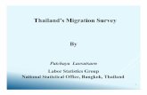 Thailand’s Migration Survey - United Nations · Thailand’s Migration Survey Patchaya Laosutsaen Labor Statistics Group National Statistical Office, Bangkok, Thailand By. 2 •The
