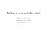 openstack intro iqbal dist - Department of Computer ... · Building(acloud(with( Openstack(Iqbal(Mohomed(iqbal@us.ibm.com(March(25’th(2015