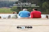 A Guide to Hormone Therapy - US Too TOO Hormone Therapy Bro.pdfHormone therapy for prostate . cancer is known as androgen deprivation therapy (ADT). Although ADT is often referred