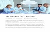 Big Enough for the Cloud? - DynaSis...Big Enough for the Cloud? The answer is “Yes!” Your business is big enough to use the cloud. Every business is. Whether you run a one-person