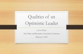 Qualities of an Optimistic LeaderQualities of an Optimistic Leader • Pessimism • NOUN • a tendency to see the worst aspect of things or believe that the worst will happen; a