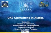 UAS Operations in Alaska · 2019-05-06 · Oliktok Point Production Facility Through the power of UAS, it is possible to fly close enough and capture video showing whether a part